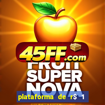 plataforma de r$ 1 para jogar